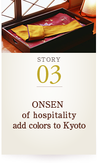 STORY03 ONSEN of hospitality add colors to Kyoto