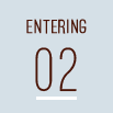 ENTERING 02